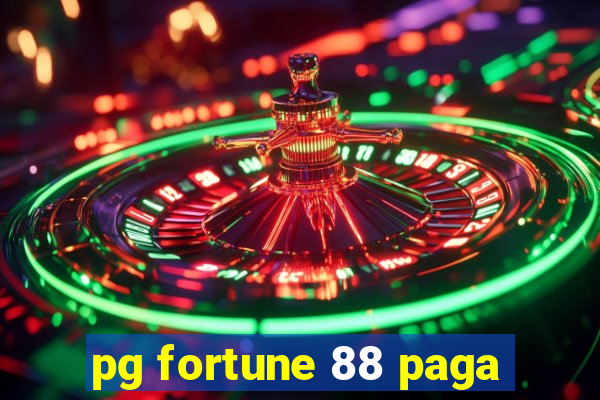 pg fortune 88 paga